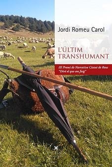 L'ÚLTIM TRANSHUMANT | 9788419474469 | ROMEU CAROL, JORDI | Libreria Geli - Librería Online de Girona - Comprar libros en catalán y castellano
