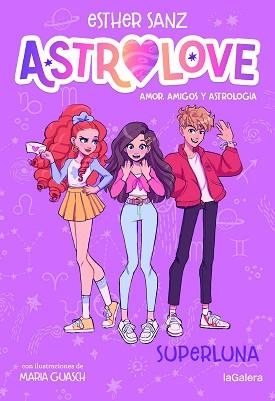 ASTROLOVE-3.SUPERLUNA | 9788424673567 | SANZ, ESTHER | Llibreria Geli - Llibreria Online de Girona - Comprar llibres en català i castellà