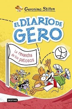 EL DIARIO DE GERO-2.LA REVANCHA DE LOS PATOSOS | 9788408298069 | STILTON, GERONIMO | Libreria Geli - Librería Online de Girona - Comprar libros en catalán y castellano