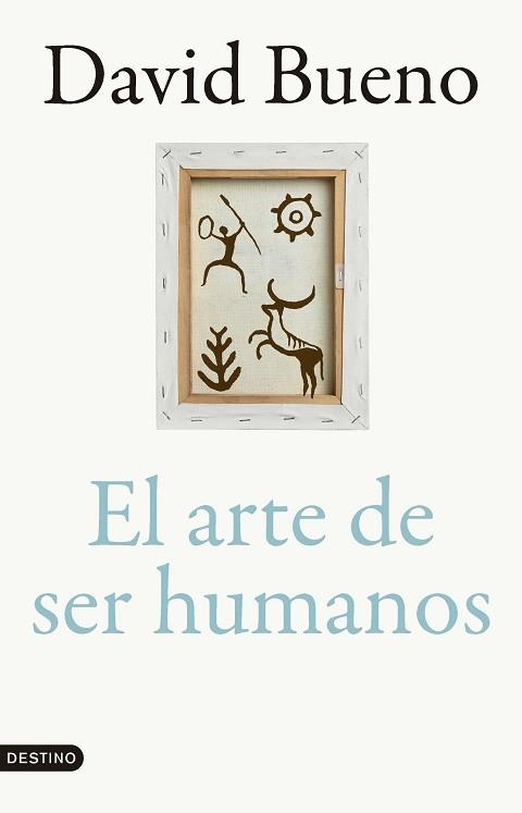 EL ARTE DE SER HUMANOS | 9788423366866 | BUENO TORRENS, DAVID | Libreria Geli - Librería Online de Girona - Comprar libros en catalán y castellano