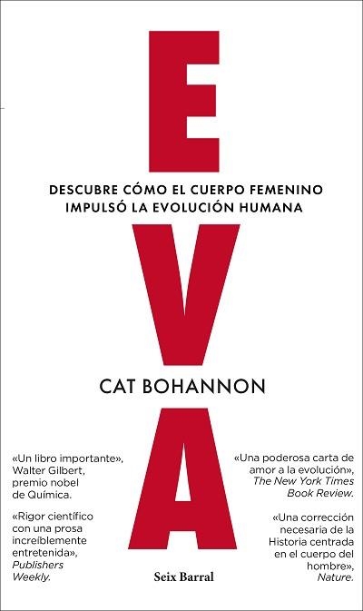 EVA.DESCUBRE CÓMO EL CUERPO FEMENINO IMPULSÓ LA EVOLUCIÓN HUMANA | 9788432244360 | BOHANNON, CAT | Libreria Geli - Librería Online de Girona - Comprar libros en catalán y castellano