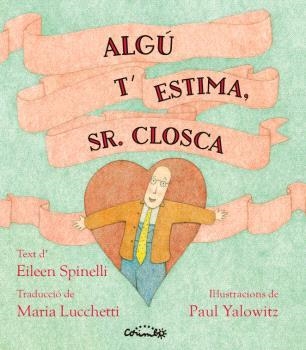 ALGÚ T'ESTIMA SR. CLOSCA | 9788484706786 | SPINELLI, ELIEEN | Libreria Geli - Librería Online de Girona - Comprar libros en catalán y castellano