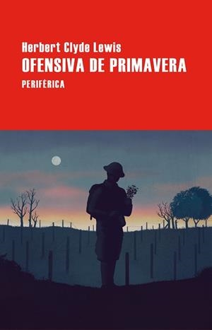 OFENSIVA DE PRIMAVERA | 9788410171374 | LEWIS, HERBERT CLYDE | Libreria Geli - Librería Online de Girona - Comprar libros en catalán y castellano
