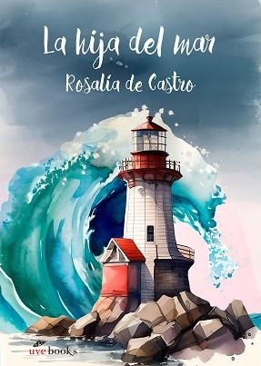 LA HIJA DEL MAR | 9788412938494 | DE CASTRO, MARÍA ROSALÍA RITA | Libreria Geli - Librería Online de Girona - Comprar libros en catalán y castellano