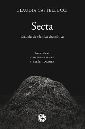SECTA.ESCUELA DE TÉCNICA DRAMÁTICA | 9788418782589 | CASTELLUCCI, CLAUDIA | Llibreria Geli - Llibreria Online de Girona - Comprar llibres en català i castellà