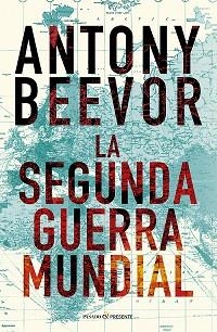 LA SEGUNDA GUERRA MUNDIAL (12ª EDICIÓN) | 9788412899542 | BEEVOR, ANTONY | Llibreria Geli - Llibreria Online de Girona - Comprar llibres en català i castellà