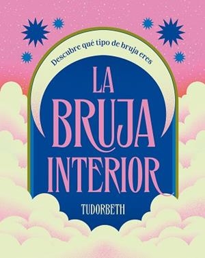 LA BRUJA INTERIOR | 9788419043597 | TUDORBETH | Llibreria Geli - Llibreria Online de Girona - Comprar llibres en català i castellà