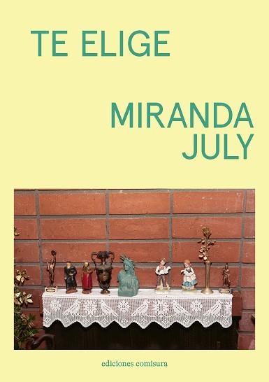 TE ELIGE | 9788409677825 | JULY, MIRANDA | Llibreria Geli - Llibreria Online de Girona - Comprar llibres en català i castellà
