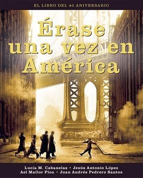 ERASE UNA VEZ EN AMERICA.EL LIBRO DEL 40 ANIVERSARIO | 9788418181863 | Llibreria Geli - Llibreria Online de Girona - Comprar llibres en català i castellà