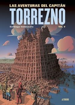 LAS AVENTURAS DEL CAPITÁN TORREZNO-5.BABEL | 9788410332331 | VALENZUELA, SANTIAGO | Llibreria Geli - Llibreria Online de Girona - Comprar llibres en català i castellà
