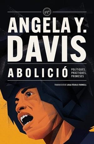 ABOLICIÓ | 9788418705939 | DAVIS,ANGELA Y. | Llibreria Geli - Llibreria Online de Girona - Comprar llibres en català i castellà