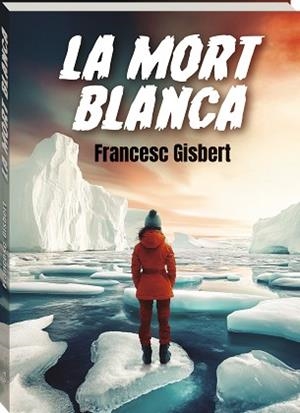 LA MORT BLANCA | 9788419913708 | GISBERT, FRANCESC | Llibreria Geli - Llibreria Online de Girona - Comprar llibres en català i castellà