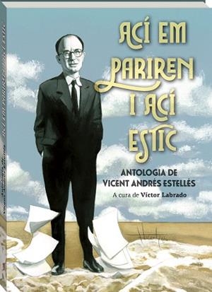 ACÍ EM PARIREN,ACÍ ESTIC | 9788419913661 | ANDRÉS ESTELLÉS, VICENT | Llibreria Geli - Llibreria Online de Girona - Comprar llibres en català i castellà