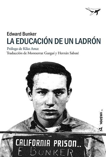 LA EDUCACIÓN DE UN LADRÓN | 9788412872248 | BUNKER, EDWARD | Llibreria Geli - Llibreria Online de Girona - Comprar llibres en català i castellà