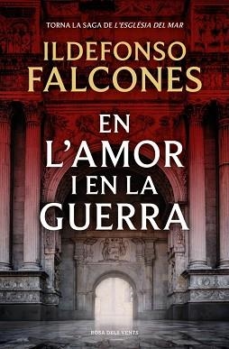 EN L'AMOR I EN LA GUERRA (L'ESGLÉSIA DEL MAR-3) | 9788419756633 | FALCONES, ILDEFONSO | Libreria Geli - Librería Online de Girona - Comprar libros en catalán y castellano