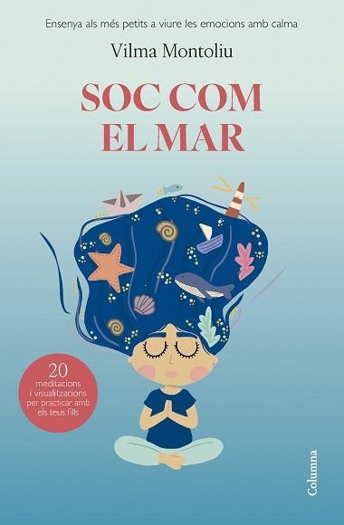 SOC COM EL MAR | 9788466432993 | MONTOLIU ESTEBAN, VILMA | Libreria Geli - Librería Online de Girona - Comprar libros en catalán y castellano
