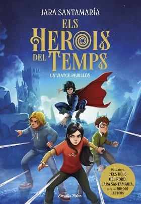 ELS HEROIS DEL TEMPS-1.UN VIATGE PERILLÓS | 9791387519155 | SANTAMARÍA, JARA | Libreria Geli - Librería Online de Girona - Comprar libros en catalán y castellano