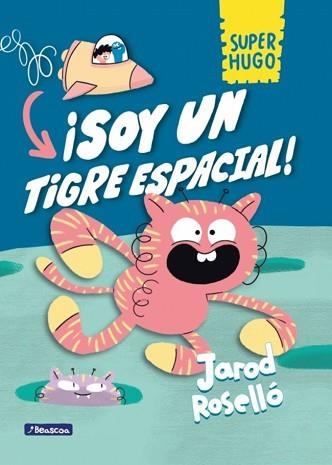 SUPER HUGO¡SOY UN TIGRE ESPACIAL! | 9788448868109 | ROSELLÓ, JAROD | Llibreria Geli - Llibreria Online de Girona - Comprar llibres en català i castellà