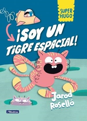 SUPER HUGO¡SOY UN TIGRE ESPACIAL! | 9788448868109 | ROSELLÓ, JAROD | Libreria Geli - Librería Online de Girona - Comprar libros en catalán y castellano