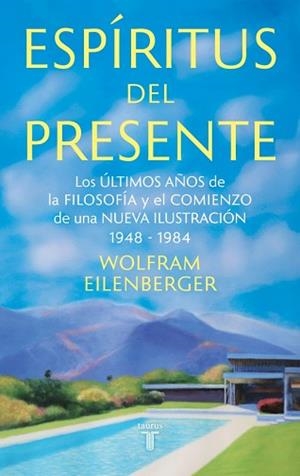 ESPÍRITUS DEL PRESENTE | 9788430627233 | EILENBERGER, WOLFRAM | Libreria Geli - Librería Online de Girona - Comprar libros en catalán y castellano