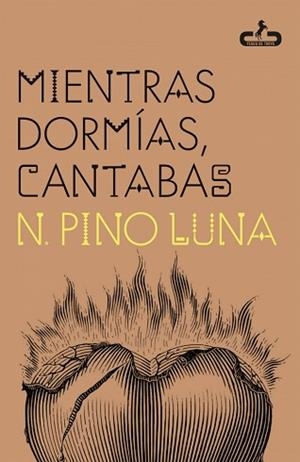 MIENTRAS DORMÍAS,CANTABAS | 9788417417789 | PINO LUNA | Llibreria Geli - Llibreria Online de Girona - Comprar llibres en català i castellà