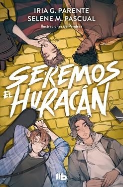 SEREMOS EL HURACÁN | 9788410381322 | G. PARENTE, IRIA/M. PASCUAL, SELENE | Libreria Geli - Librería Online de Girona - Comprar libros en catalán y castellano