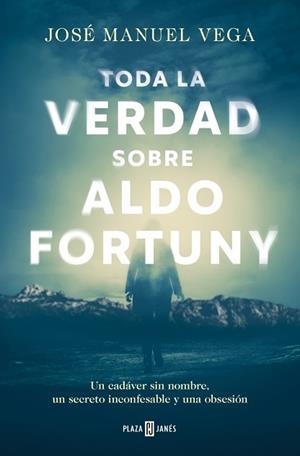 TODA LA VERDAD SOBRE ALDO FORTUNY | 9788401035661 | VEGA, JOSÉ MANUEL | Libreria Geli - Librería Online de Girona - Comprar libros en catalán y castellano