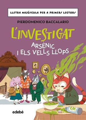 L'INVESTIGAT.ARSÈNIC I ELS VELLS LLOPS | 9788468374178 | BACCALARIO, PIERDOMENICO | Libreria Geli - Librería Online de Girona - Comprar libros en catalán y castellano