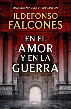 EN EL AMOR Y EN LA GUERRA (LA CATEDRAL DEL MAR-3) | 9788425369575 | FALCONES, ILDEFONSO | Llibreria Geli - Llibreria Online de Girona - Comprar llibres en català i castellà