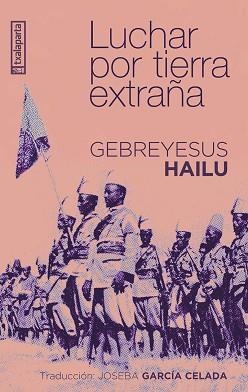 LUCHAR POR TIERRA EXTRAÑA | 9788410246331 | AHYLU, GEBREYESUS | Llibreria Geli - Llibreria Online de Girona - Comprar llibres en català i castellà