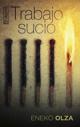 TRABAJO SUCIO | 9788410246324 | OLZA PUÑAL,ENEKO | Llibreria Geli - Llibreria Online de Girona - Comprar llibres en català i castellà