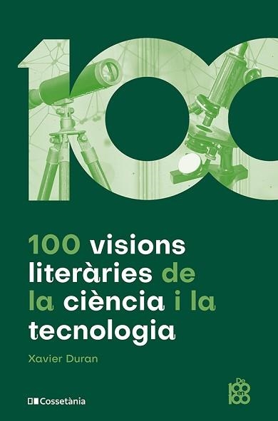 100 VISIONS LITERÀRIES DE LA CIÈNCIA I LA TECNOLOGIA | 9788413564548 | DURAN ESCRIBA, XAVIER | Libreria Geli - Librería Online de Girona - Comprar libros en catalán y castellano