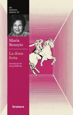 LA DONA FORTA | 9788413587042 | BENEYTO,MARIA | Llibreria Geli - Llibreria Online de Girona - Comprar llibres en català i castellà