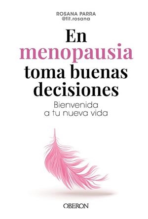 EN MENOPAUSIA TOMA BUENAS DECISIONES | 9788441551206 | PARRA ALCOLEA (FIT.ROSANA), ROSA ANA | Llibreria Geli - Llibreria Online de Girona - Comprar llibres en català i castellà