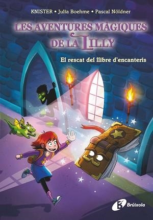 LES AVENTURES MÀGIQUES DE LA LILLY-1.EL RESCAT DEL LLIBRE D'ENCANTERIS | 9788413494425 | KNISTER/BOHEME, JULIA | Llibreria Geli - Llibreria Online de Girona - Comprar llibres en català i castellà