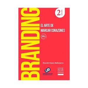 BRANDING.EL ARTE DE MARCAR CORAZONES | 9789585038103 | HOYOS BALLESTEROS, RICARDO | Libreria Geli - Librería Online de Girona - Comprar libros en catalán y castellano