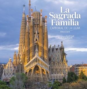 LA SAGRADA FAMÍLIA.CATEDRAL DE LA LLUM | 9788484788928 | CURTI, CHIARA | Llibreria Geli - Llibreria Online de Girona - Comprar llibres en català i castellà
