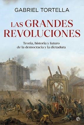LAS GRANDES REVOLUCIONES | 9788413849935 | TORTELLA, GABRIEL | Libreria Geli - Librería Online de Girona - Comprar libros en catalán y castellano