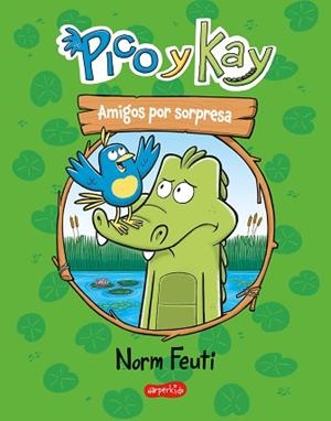 PICO Y KAY.AMIGOS POR SORPRESA (UN CÓMIC PARA PRIMEROS LECTORES) | 9788419802620 | FEUTI, NORM | Libreria Geli - Librería Online de Girona - Comprar libros en catalán y castellano