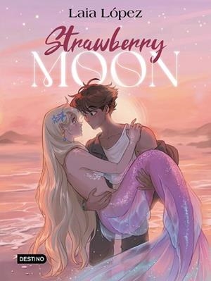 STRAWBERRY MOON.LA HIJA DE LA LUNA | 9788408297932 | LÓPEZ, LAIA | Libreria Geli - Librería Online de Girona - Comprar libros en catalán y castellano
