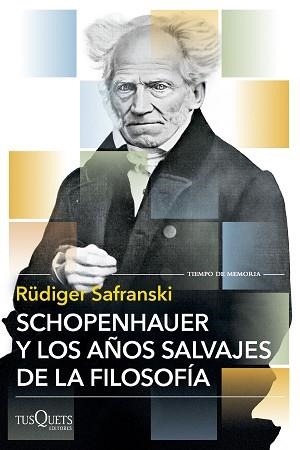 SCHOPENHAUER Y LOS AÑOS SALVAJES DE LA FILOSOFÍA | 9788411075732 | SAFRANSKI, RÜDIGER | Llibreria Geli - Llibreria Online de Girona - Comprar llibres en català i castellà