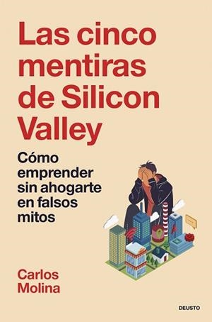 LAS CINCO MENTIRAS DE SILICON VALLEY | 9788423438402 | MOLINA DEL RIO, CARLOS | Libreria Geli - Librería Online de Girona - Comprar libros en catalán y castellano