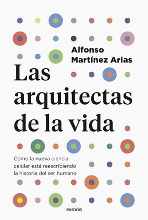 LAS ARQUITECTAS DE LA VIDA | 9788449343322 | MARTÍNEZ ARIAS, ALFONSO | Libreria Geli - Librería Online de Girona - Comprar libros en catalán y castellano
