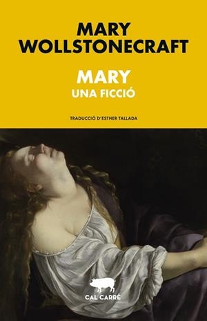 MARY.UNA FICCIÓ | 9788412863550 | WOLLSTONECRAFT, MARY | Libreria Geli - Librería Online de Girona - Comprar libros en catalán y castellano
