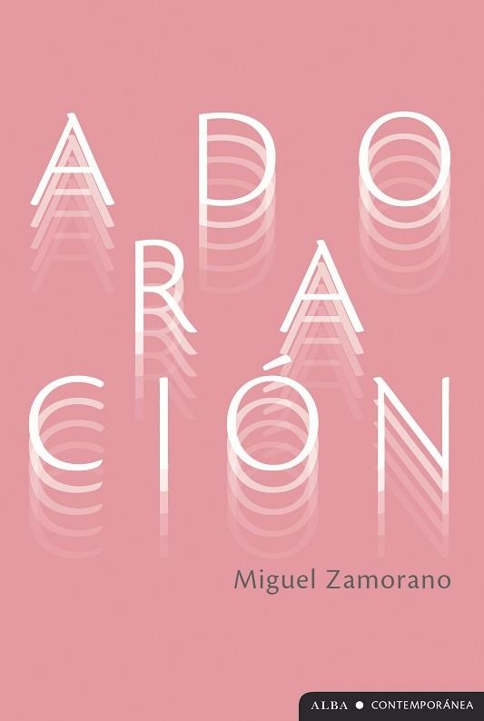 ADORACIÓN | 9788411781343 | ZAMORANO, MIGUEL | Llibreria Geli - Llibreria Online de Girona - Comprar llibres en català i castellà