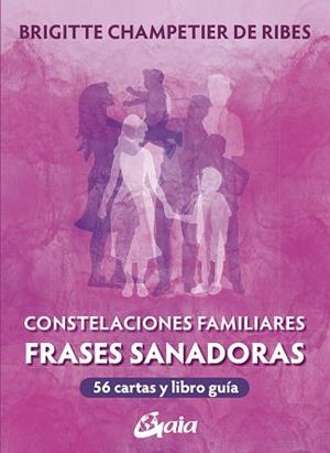 CONSTELACIONES FAMILIARES.FRASES SANADORAS | 9788411081405 | CHAMPETIER DE RIBES, BRIGITTE | Llibreria Geli - Llibreria Online de Girona - Comprar llibres en català i castellà