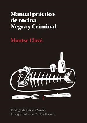 MANUAL PRACTICO DE COCINA NEGRA Y CRIMINAL | 9788410476110 | CLAVÉ, MONTSE | Llibreria Geli - Llibreria Online de Girona - Comprar llibres en català i castellà