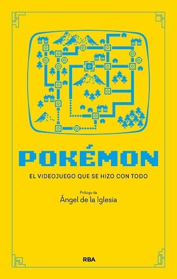 POKÉMON.EL JUEGO QUE CREÓ UNA INDUSTRIA | 9788411329200 | DE LA IGLESIA LEDESMA, ÁNGEL | Libreria Geli - Librería Online de Girona - Comprar libros en catalán y castellano