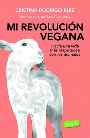 MI REVOLUCIÓN VEGANA | 9788491183150 | RODRIGO, CRISTINA | Llibreria Geli - Llibreria Online de Girona - Comprar llibres en català i castellà