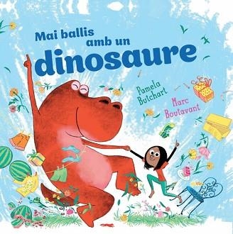 MAI BALLIS AMB UN DINOSAURE | 9788412863161 | BUTCHART, PAMELA | Libreria Geli - Librería Online de Girona - Comprar libros en catalán y castellano